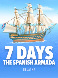 7 Days The Spanish Armada