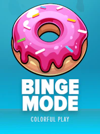 Binge Mode