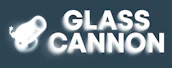 Glass Cannon